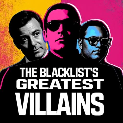 The Blacklist's Greatest Villains